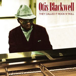 otis blackwell they called it rock n roll