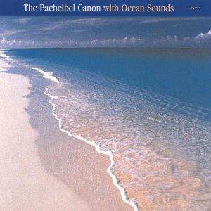 pachelbel canon with ocean sounds