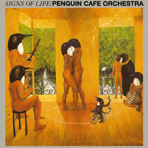 penguin cafe orchestra signs of life