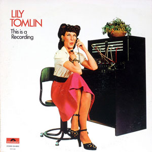 phone lily tomlin this is a recording