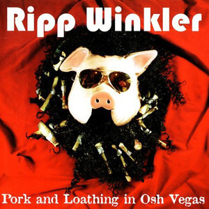 pork and loathing ripp winkler