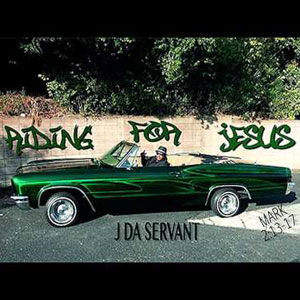 riding for jesus j da servant