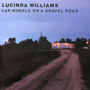 road songs lucinda williams car wheels