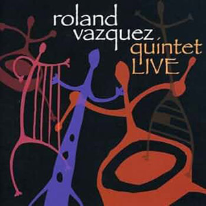 rolandvazquezquintetlive