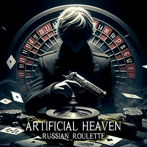 russianrouletteartificialheaven