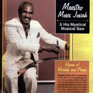 saw mystical musical moses josiah
