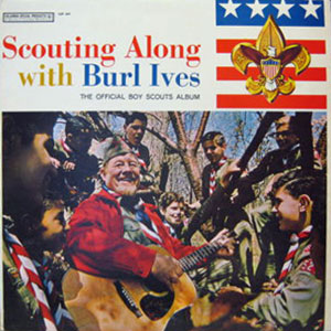scouting along with burl ives