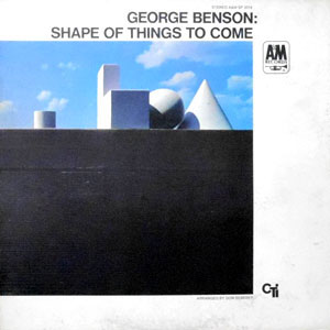 shape of things to come george benson