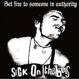sick on the bus set fire to authority