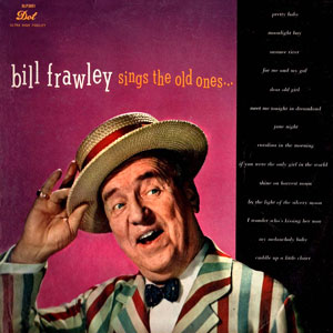 sidekick bill frawley sings old ones