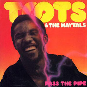 smoke reggae pass pipe toots maytals