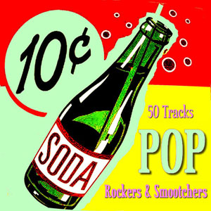 soda pop 50 tracks rockers smootchers
