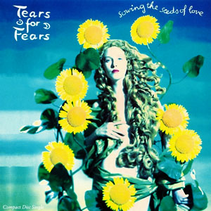 sunflowers tears for fears sowing seeds