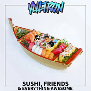 sushifriendsawesomeyultron