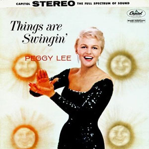 swingin things are peggy lee
