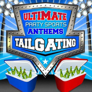 tailgating ultimate party sports anthems