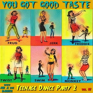 teenage dance party you got good taste