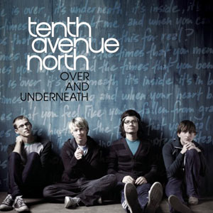 tenth avenue north over underneath