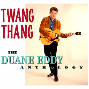 thang twang duane eddy anthology