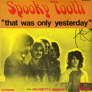 thatwasonlyyesterdayspookytooth