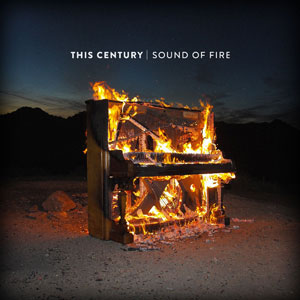 this century sound of fire