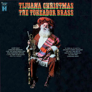 tijuana christmas toreador brass