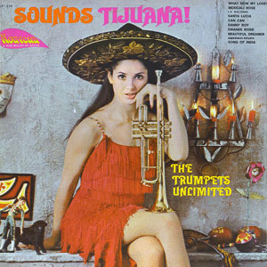 tijuana sounds trumpets unlimited