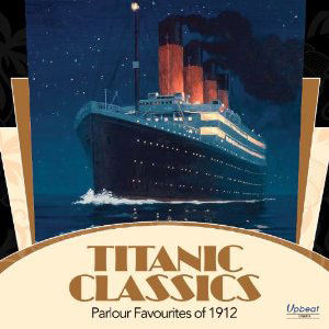 titanic classics favourites of 1912