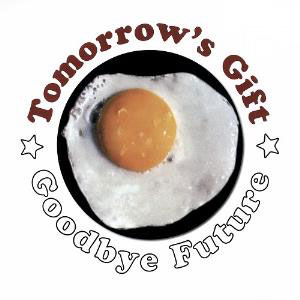 tomorrows gift goodby future egg