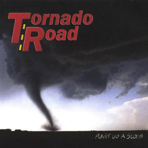 tornado road playin up a storm