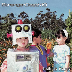 toy robot jealous stranger death 19