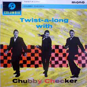 twist along with chuby checker