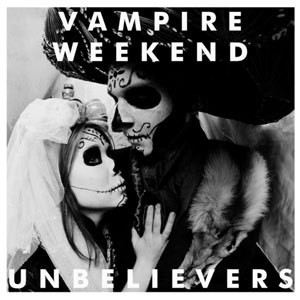 vampire weekend unbelievers