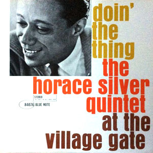 village gate horace silver doin the thing