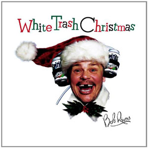 white trash christmas bob rivers