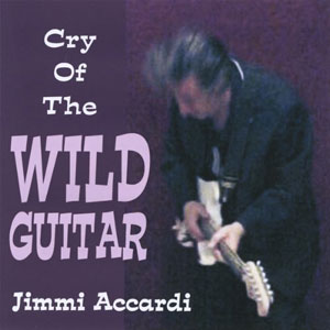 wild guitar cry jimmi accardi