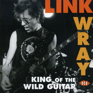 wild guitar king link wray