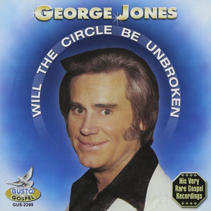 will the circle be unbroken george jones
