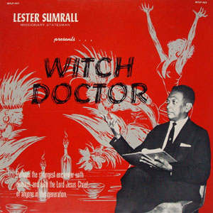 witch doctor lester sumrall