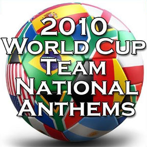 worldcup 2010 team anthems
