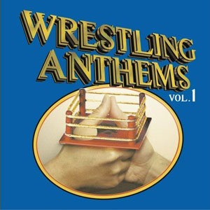 wrestling anthems 1